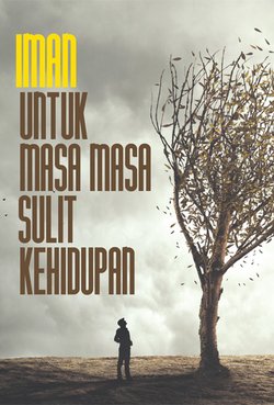 Iman untuk Masa-masa Sulit Kehidupan