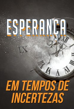 Esperança em Tempos de Incertezas