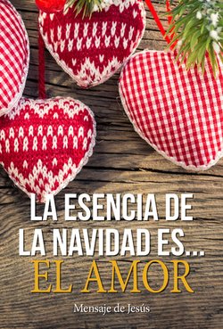 La esencia de la Navidad es... el amor