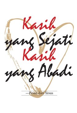 Kasih yang sejati – Kasih yang Abadi