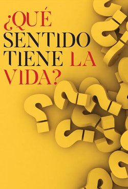 ¿Qué sentido tiene la vida?